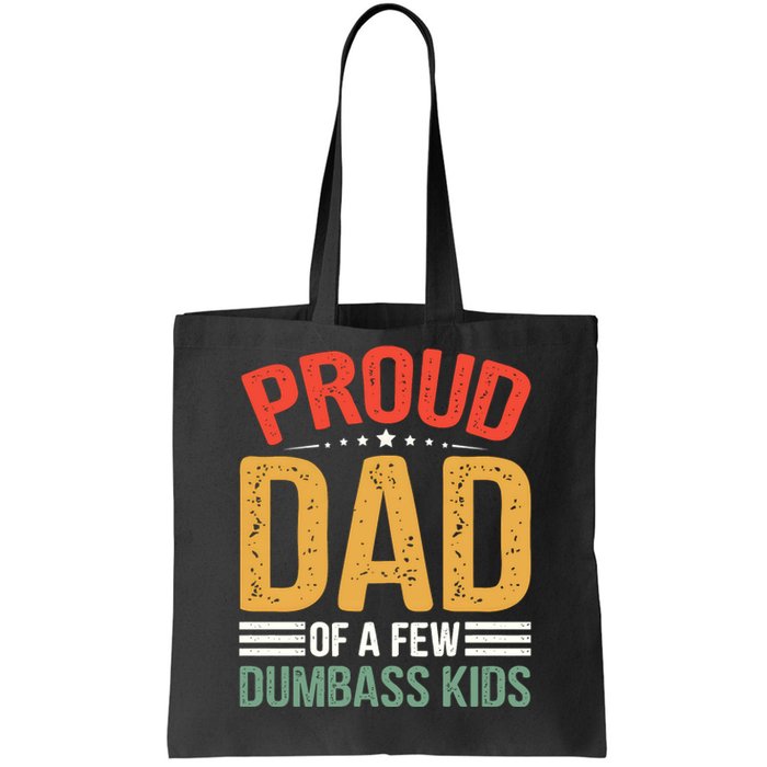 Proud Father Of A Few Dumbass Father Day Tote Bag