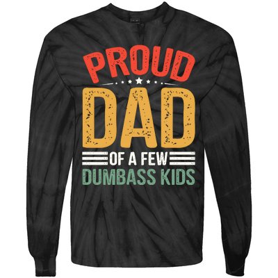 Proud Father Of A Few Dumbass Father Day Tie-Dye Long Sleeve Shirt