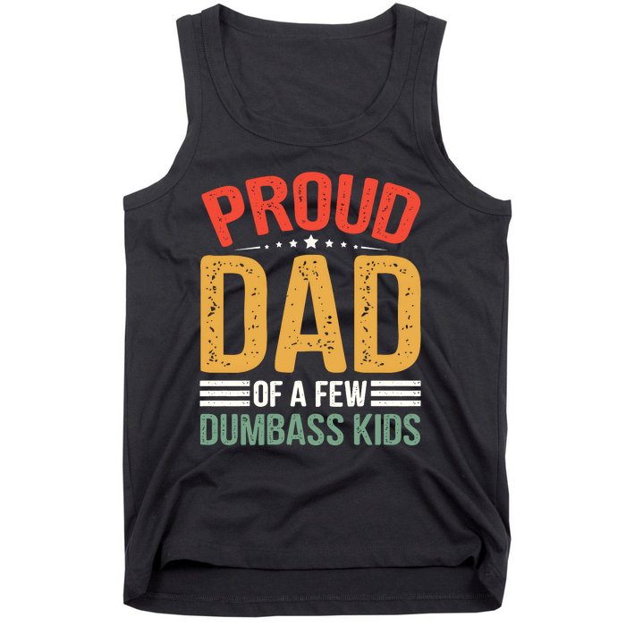 Proud Father Of A Few Dumbass Father Day Tank Top