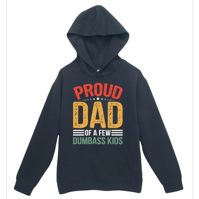 Proud Father Of A Few Dumbass Father Day Urban Pullover Hoodie