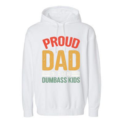 Proud Father Of A Few Dumbass Father Day Garment-Dyed Fleece Hoodie