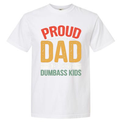 Proud Father Of A Few Dumbass Father Day Garment-Dyed Heavyweight T-Shirt