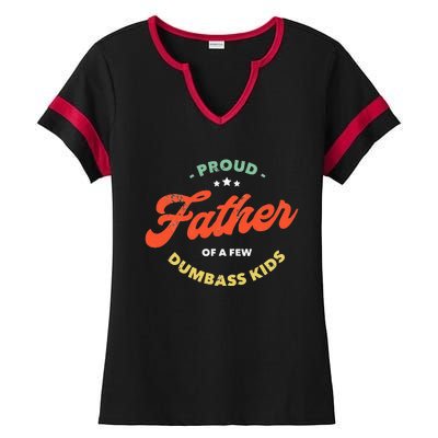 Proud Father Of A Few Dumbass Fathers Day Ladies Halftime Notch Neck Tee