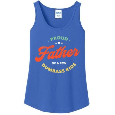 Proud Father Of A Few Dumbass Fathers Day Ladies Essential Tank