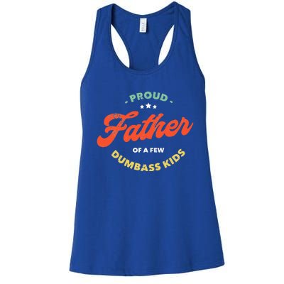 Proud Father Of A Few Dumbass Fathers Day Women's Racerback Tank