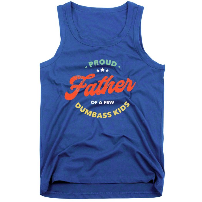 Proud Father Of A Few Dumbass Fathers Day Tank Top