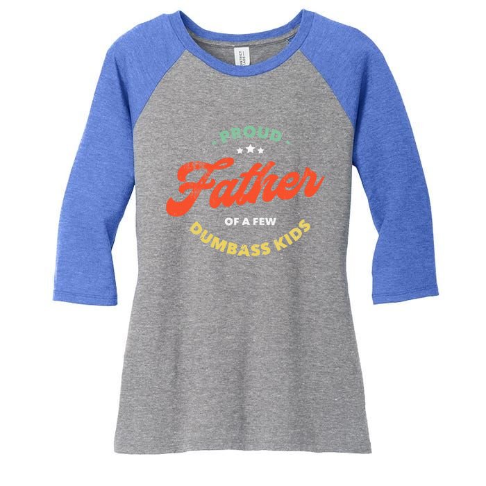 Proud Father Of A Few Dumbass Fathers Day Women's Tri-Blend 3/4-Sleeve Raglan Shirt