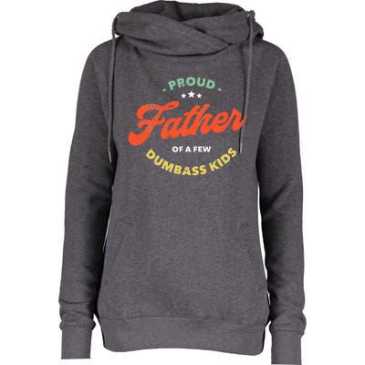 Proud Father Of A Few Dumbass Fathers Day Womens Funnel Neck Pullover Hood