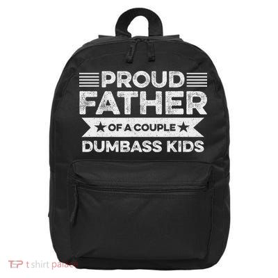 Proud Father Of A Couple Dumbass Funny Father's Day 16 in Basic Backpack