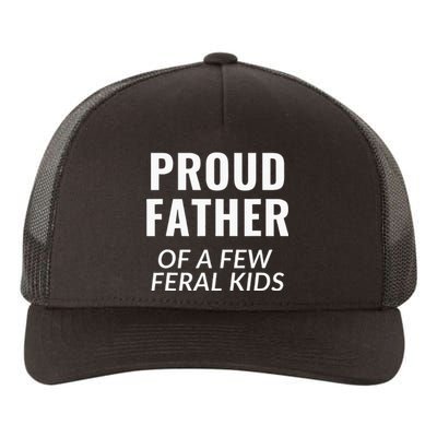 Proud Father Of A Few Feral Kids Yupoong Adult 5-Panel Trucker Hat