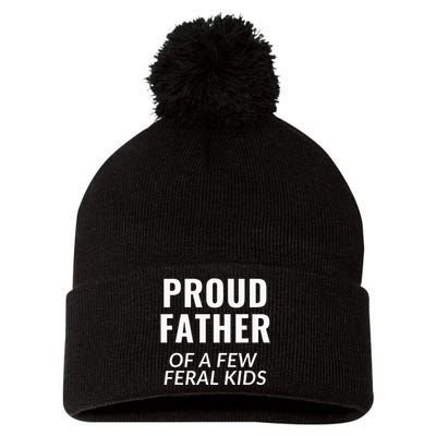 Proud Father Of A Few Feral Kids Pom Pom 12in Knit Beanie