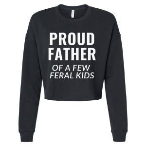 Proud Father Of A Few Feral Kids Cropped Pullover Crew