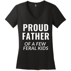 Proud Father Of A Few Feral Kids Women's V-Neck T-Shirt