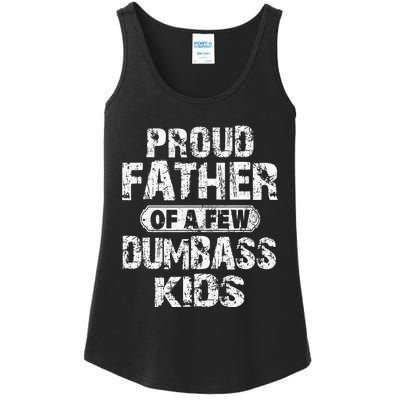 Proud Father Of A Few Dumbass Fathers Day Ladies Essential Tank