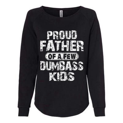 Proud Father Of A Few Dumbass Fathers Day Womens California Wash Sweatshirt