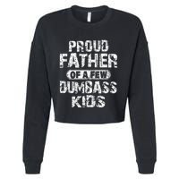 Proud Father Of A Few Dumbass Fathers Day Cropped Pullover Crew