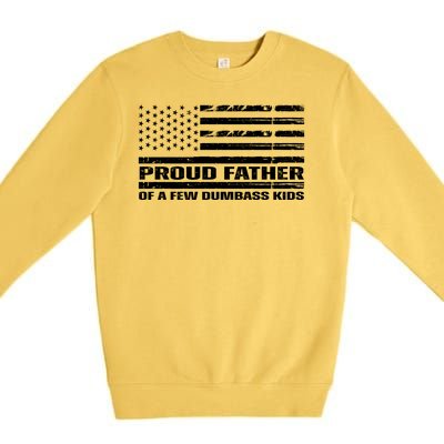 Proud Father Of A Few Dumbass Kids Usa Flag Funny Fathers Day Premium Crewneck Sweatshirt