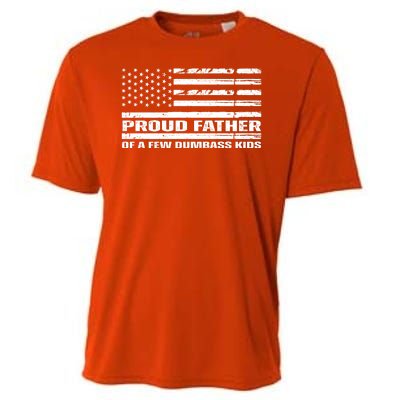 Proud Father Of A Few Dumbass Kids Usa Flag Funny Fathers Day Cooling Performance Crew T-Shirt