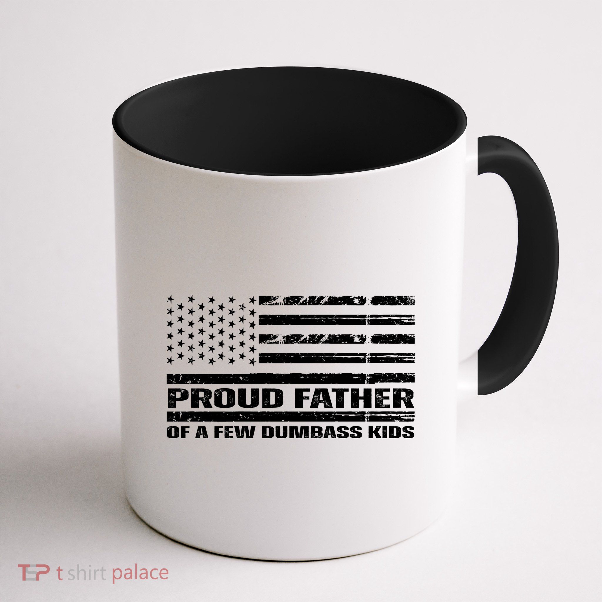 Proud Father Of A Few Dumbass Kids Usa Flag Funny Fathers Day Mug