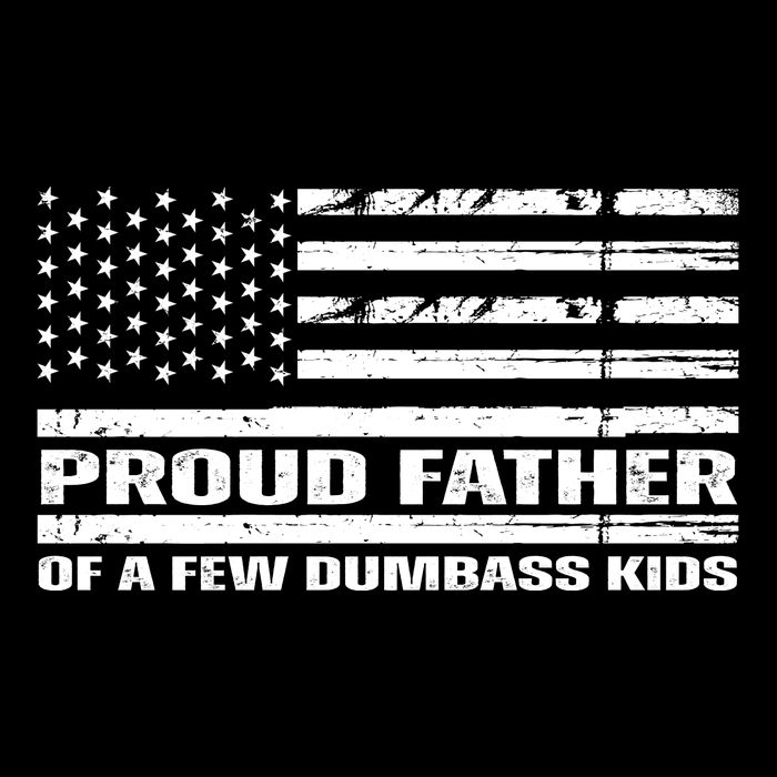 Proud Father Of A Few Dumbass Kids Usa Flag Funny Fathers Day Flat Bill Trucker Hat
