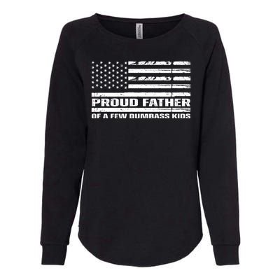 Proud Father Of A Few Dumbass Kids Usa Flag Funny Fathers Day Womens California Wash Sweatshirt