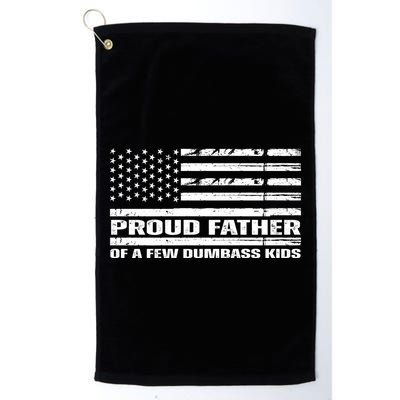 Proud Father Of A Few Dumbass Kids Usa Flag Funny Fathers Day Golf Towel