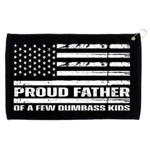 Proud Father Of A Few Dumbass Kids Usa Flag Funny Fathers Day Grommeted Golf Towel