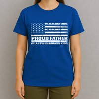 Proud Father Of A Few Dumbass Kids Usa Flag Funny Fathers Day T-Shirt