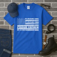 Proud Father Of A Few Dumbass Kids Usa Flag Funny Fathers Day Tall T-Shirt