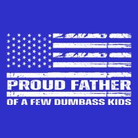 Proud Father Of A Few Dumbass Kids Usa Flag Funny Fathers Day Tall T-Shirt
