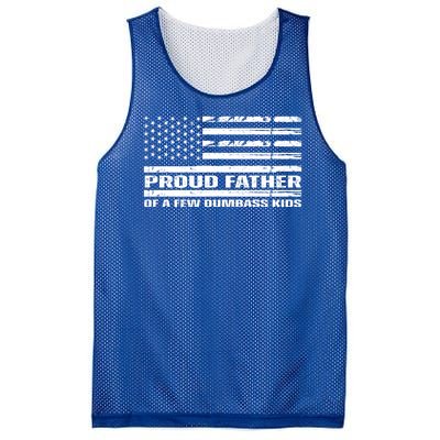 Proud Father Of A Few Dumbass Kids Usa Flag Funny Fathers Day Mesh Reversible Basketball Jersey Tank