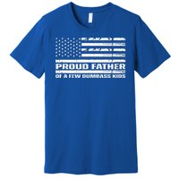 Proud Father Of A Few Dumbass Kids Usa Flag Funny Fathers Day Premium T-Shirt