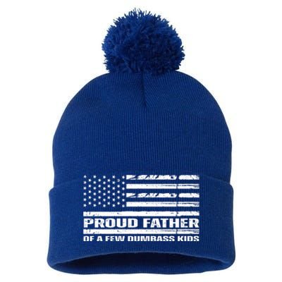 Proud Father Of A Few Dumbass Kids Usa Flag Funny Fathers Day Pom Pom 12in Knit Beanie