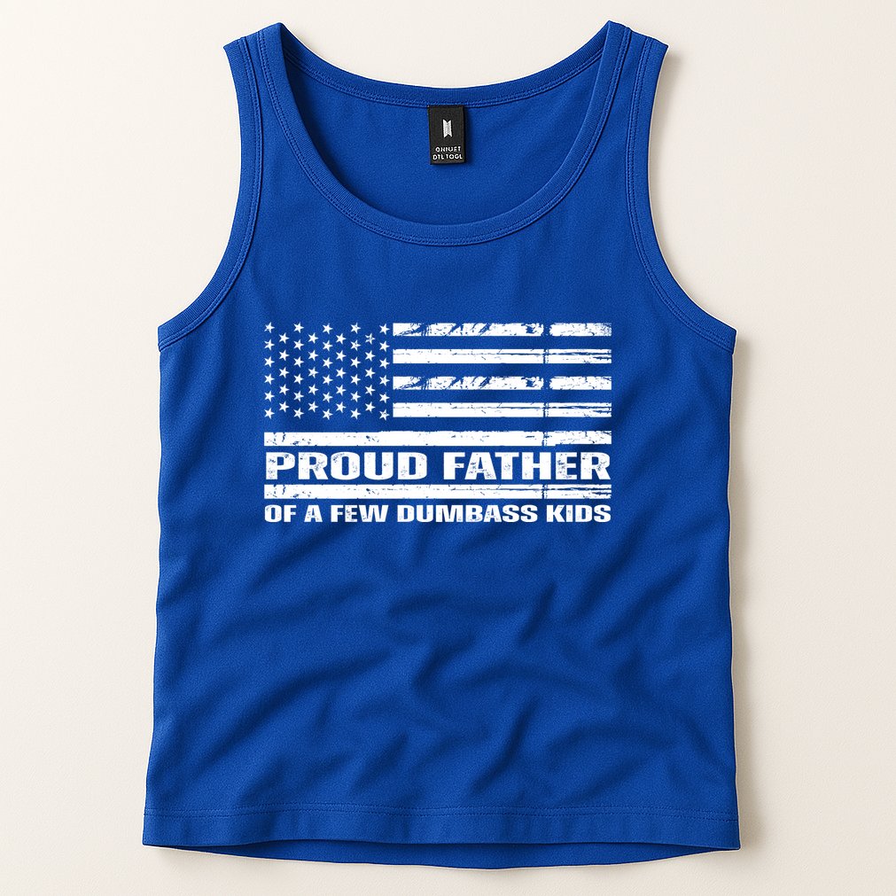 Proud Father Of A Few Dumbass Kids Usa Flag Funny Fathers Day Tank Top