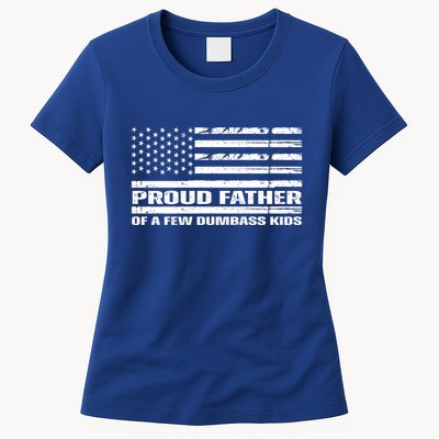 Proud Father Of A Few Dumbass Kids Usa Flag Funny Fathers Day Womens T-Shirt