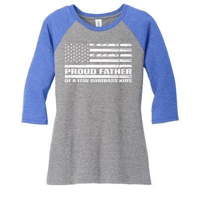 Proud Father Of A Few Dumbass Kids Usa Flag Funny Fathers Day Women's Tri-Blend 3/4-Sleeve Raglan Shirt