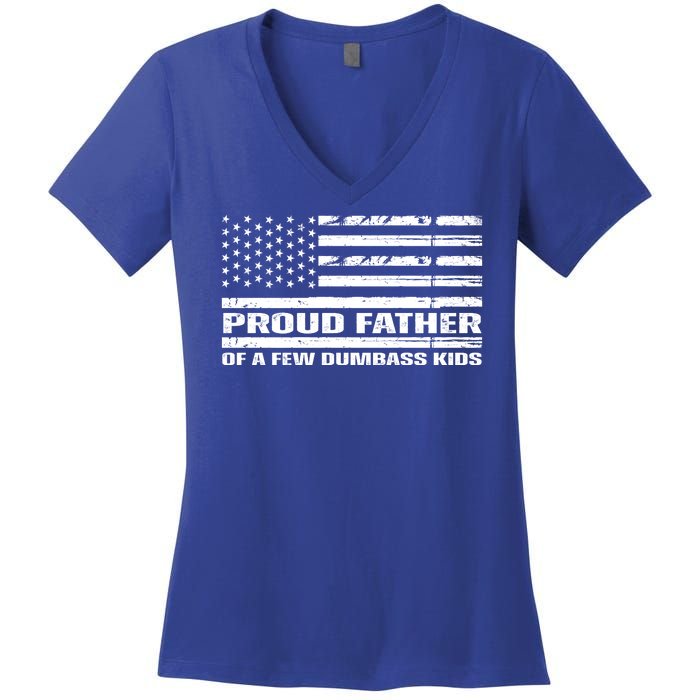 Proud Father Of A Few Dumbass Kids Usa Flag Funny Fathers Day Women's V-Neck T-Shirt