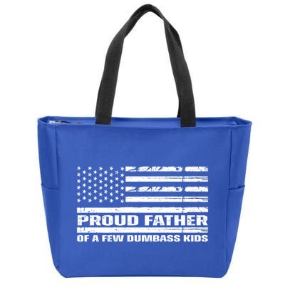 Proud Father Of A Few Dumbass Kids Usa Flag Funny Fathers Day Zip Tote Bag