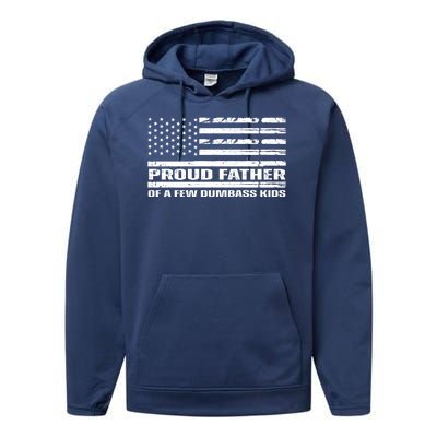 Proud Father Of A Few Dumbass Kids Usa Flag Funny Fathers Day Performance Fleece Hoodie