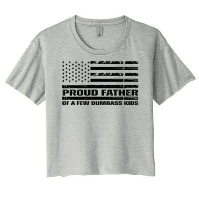 Proud Father Of A Few Dumbass Kids Usa Flag Funny Fathers Day Women's Crop Top Tee