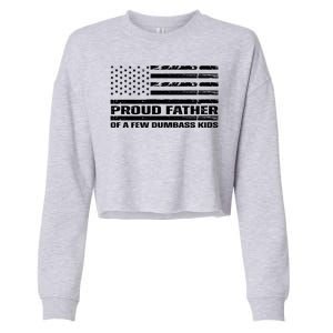 Proud Father Of A Few Dumbass Kids Usa Flag Funny Fathers Day Cropped Pullover Crew