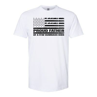 Proud Father Of A Few Dumbass Kids Usa Flag Funny Fathers Day Softstyle CVC T-Shirt