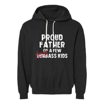 Proud Father Of A Few Smart Ass Not Dumbass Funny Garment-Dyed Fleece Hoodie