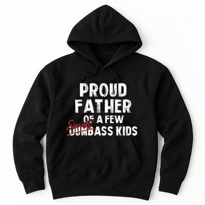 Proud Father Of A Few Smart Ass Not Dumbass Funny Hoodie