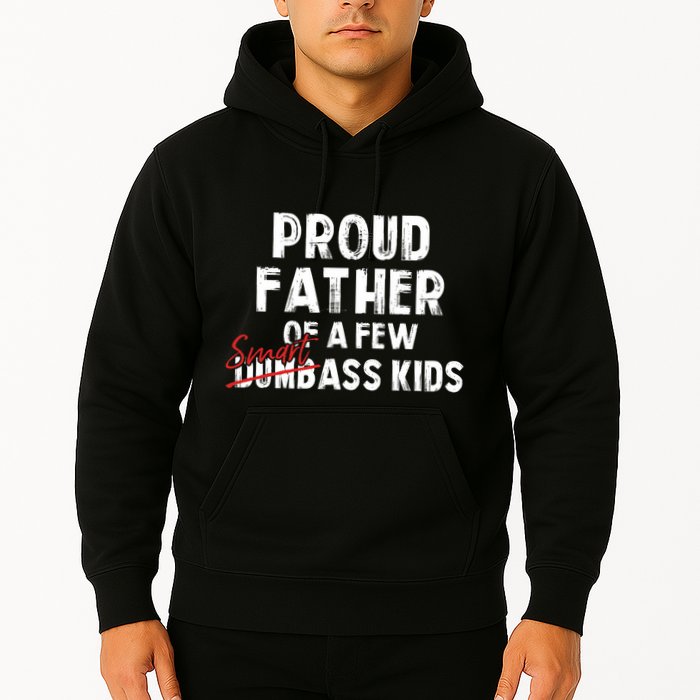 Proud Father Of A Few Smart Ass Not Dumbass Funny Hoodie
