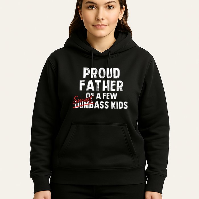 Proud Father Of A Few Smart Ass Not Dumbass Funny Hoodie