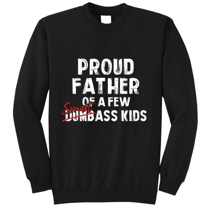 Proud Father Of A Few Smart Ass Not Dumbass Funny Sweatshirt