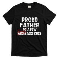 Proud Father Of A Few Smart Ass Not Dumbass Funny T-Shirt