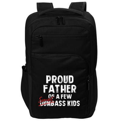 Proud Father Of A Few Smart Ass Not Dumbass Funny Impact Tech Backpack