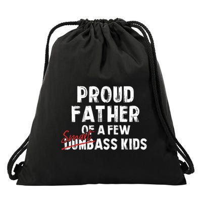 Proud Father Of A Few Smart Ass Not Dumbass Funny Drawstring Bag